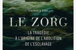 Le Zorg  la tragedie a lorigine de labolition_Paulsen_9782375025239.jpg