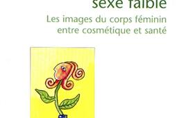 Le beau sexe faible  les images du corps feminin_Grasset_.jpg