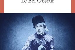 Le bel obscur_Seuil_9782021603439.jpg