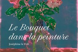 Le bouquet dans la peinture_Citadelles  Mazenod.jpg