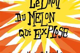 Le bruit du melon qui explose_Au diable Vauvert_9791030707854.jpg