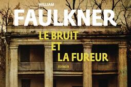 Le bruit et la fureur_Gallimard_9782073100610.jpg