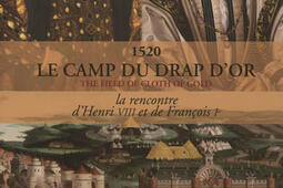 Le camp du Drap d'or, 1520 : la rencontre d'Henri VIII et de François Ier. The field of Cloth of gold, 1520.jpg