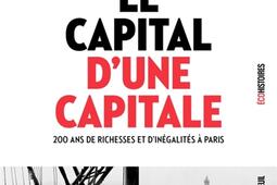 Le capital dune capitale  200 ans de richesses e_Seuil_9782021608175.jpg