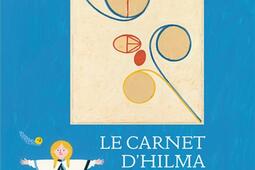 Le carnet dHilma  avec les oeuvres dHilma af Kl_Helium_RMNGrand Palais_9782330220303.jpg