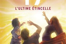Le cercle des 17. Vol. 7. L'ultime étincelle.jpg