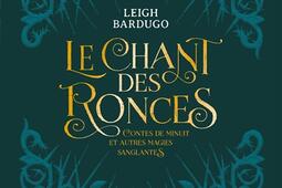 Le chant des ronces : contes de minuit et autres magies sanglantes.jpg