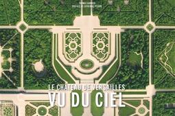 Le chateau de Versailles vu du ciel_Albin Michel_Chateau de Versailles.jpg