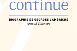 Le chemin continue : biographie de Georges Lambrichs.jpg