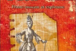 Le chevalier d'Eon : franc-maçon et espionne.jpg