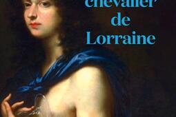 Le chevalier de Lorraine_PUF_9782130881384.jpg