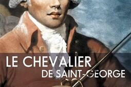 Le chevalier de SaintGeorge  ne esclave musicien et escrimeur au temps des Lumieres_Tallandier.jpg