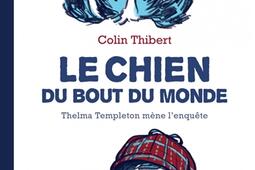 Le chien du bout du monde : Thelma Templeton mène l'enquête.jpg