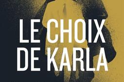 Le choix de Karla_Seuil_9782021588286.jpg