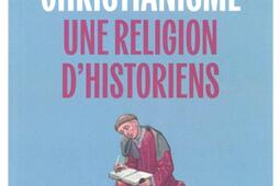 Le christianisme une religion dhistoriens  suiv_Salvator_9782706729706.jpg