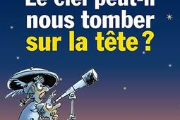 Le ciel peutil nous tomber sur la tete _Multimondes_9782895444589.jpg