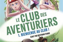 Le club des aventuriers Vol 1 Bienvenue au club_Pocket jeunesse_9782266325158.jpg