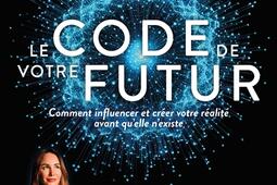 Le code de votre futur  comment influencer et cr_Animae_9782385642068.jpg
