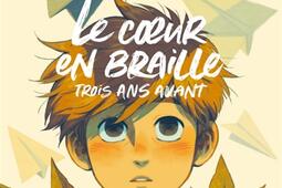 Le coeur en braille Trois ans avant_Dargaud_9782205202168.jpg