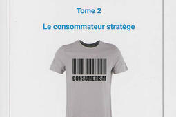 Le consommateur malin face à la crise. Vol. 2. Le consommateur stratège.jpg