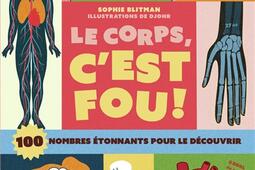 Le corps cest fou   100 nombres etonnants pou_Casterman_9782203299979.jpg
