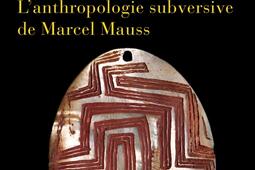 Le courage de comparer  lanthropologie subversive de Marcel Mauss_Labor et Fides.jpg