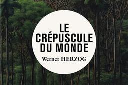 Le crepuscule du monde_Seguier_9782840498599.jpg