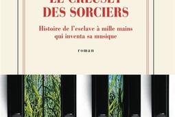 Le creuset des sorciers  histoire de lesclave a_Gallimard_9782073085009.jpg