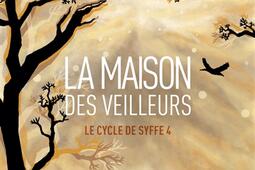 Le cycle de Syffe Vol 4 La maison des veilleurs_Au diable Vauvert_9791030706949.jpg