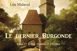 Le dernier Burgonde. Vol. 1. Entre l'arbre et l'écorce.jpg