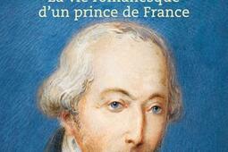 Le dernier des Conde  la vie romanesque dun prince de France_Tallandier.jpg