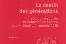 Le destin des generations  structure sociale et_PUF_9782130630364.jpg