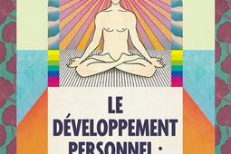 Le developpement personnel  nouvel opium du peup_Ed des Equateurs_9782382848555.jpg