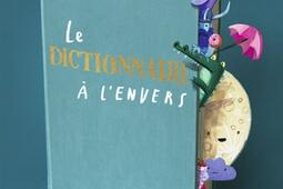Le dictionnaire a lenvers_Kaleidoscope_9782378882709.jpg