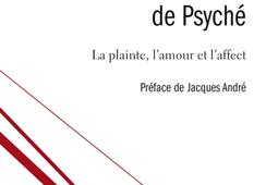 Le domaine de Psyché : la plainte, l'amour et l'affect.jpg