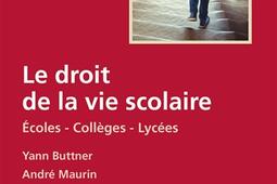 Le droit de la vie scolaire : écoles, collèges, lycées.jpg