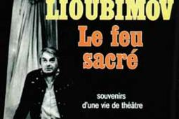 Le feu sacre  souvenirs dune vie de theatre_Fayard_.jpg