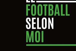Le football selon moi_Marabout_9782501193528.jpg
