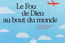 Le fou de Dieu au bout du monde_Actes Sud_9782330208967.jpg