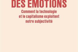 Le futur des emotions  comment le technocapital_Gallimard_9782073146779.jpg