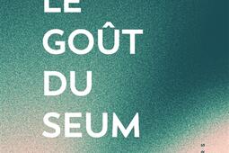 Le gout du seum  vivre haut nos frustrations_Les Corps Conducteurs_9782488557054.jpg