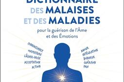 Le grand dictionnaire des malaises et des maladies_Quintessence_9782358052856.jpg