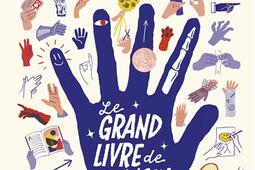 Le grand livre de la main : incroyable mais vrai : ta main a des super-pouvoirs !.jpg