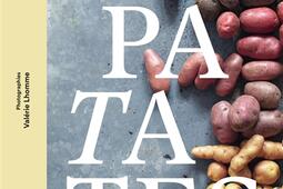 Le grand livre des patates  varietes techniques recettes conseils_Flammarion.jpg