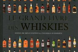 Le grand livre des whiskies : notes de dégustation et conseils d'experts.jpg