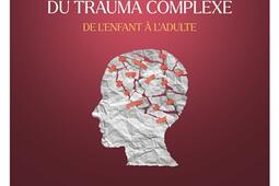 Le grand livre du trauma complexe : de l'enfant à l'adulte.jpg