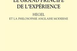 Le grand principe de lexperience  Hegel et la p_Vrin_9782711631483.jpg