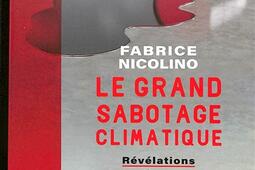 Le grand sabotage climatique  revelations sur un systeme corrompu  ONU multinationales gouvernements_Les Liens qui liberent_9791020924698.jpg