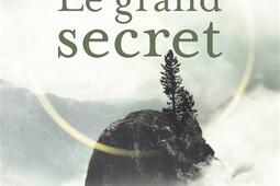 Le grand secret : expérience de mort imminente : sur la piste de notre conscience ultime.jpg