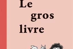 Le gros livre_Editions les Fourmis rouges_9782369021964.jpg